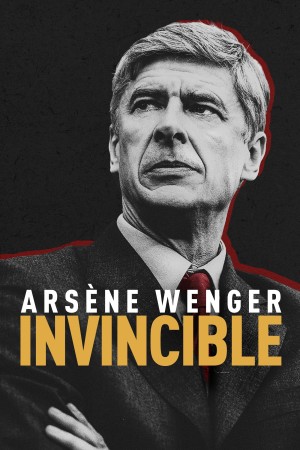 Xem phim Arsène Wenger: Bất Khả Chiến Bại