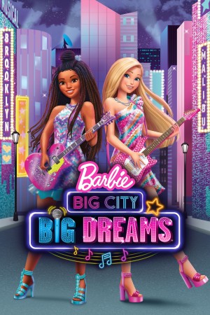 Xem phim Barbie: Thành Phố Lớn, Giấc Mơ Lớn