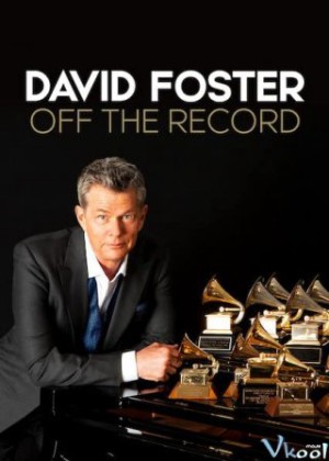 Xem phim David Foster: Đằng Sau Những Bản Hit