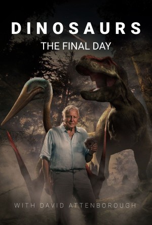 Xem phim Dinosaurs: The Final Day with David Attenborough