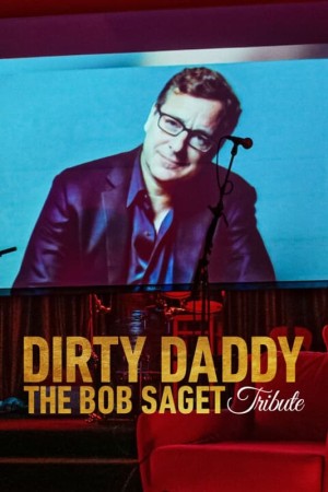 Xem phim Dirty Daddy: Tưởng nhớ Bob Saget