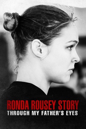 Xem phim Qua đôi mắt cha tôi: Câu chuyện về Ronda Rousey
