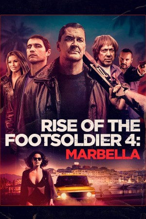 Xem phim Rise of the Footsoldier 4: Marbella